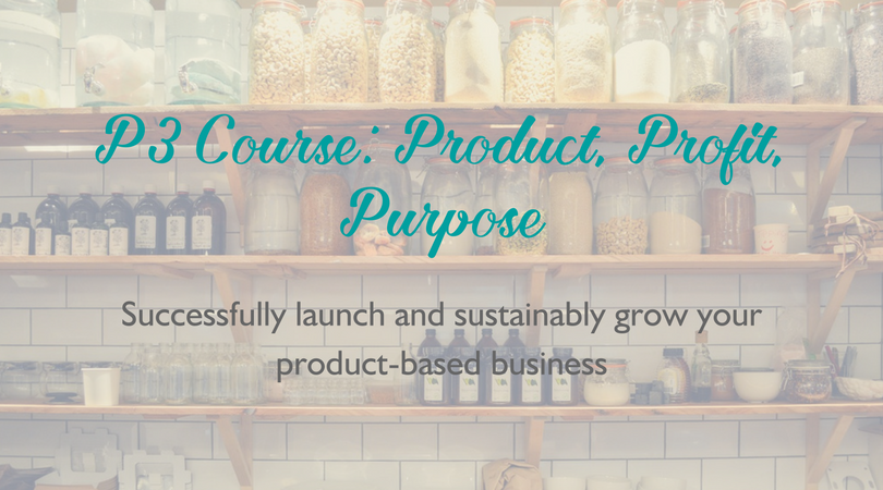 P3 Course- Product, Profit, Purpose